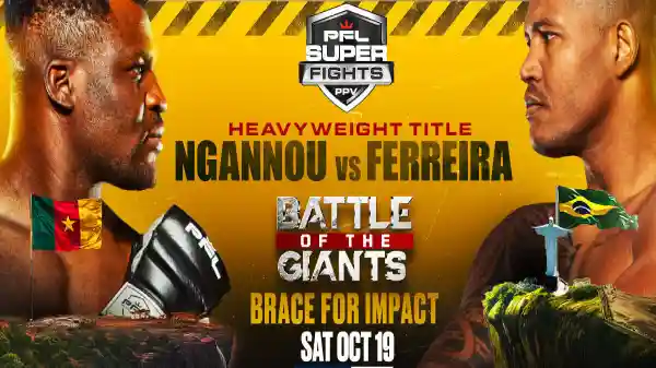Watch PFL Battle of the Giants: Francis Ngannou vs Renan Ferreira 10/19/24